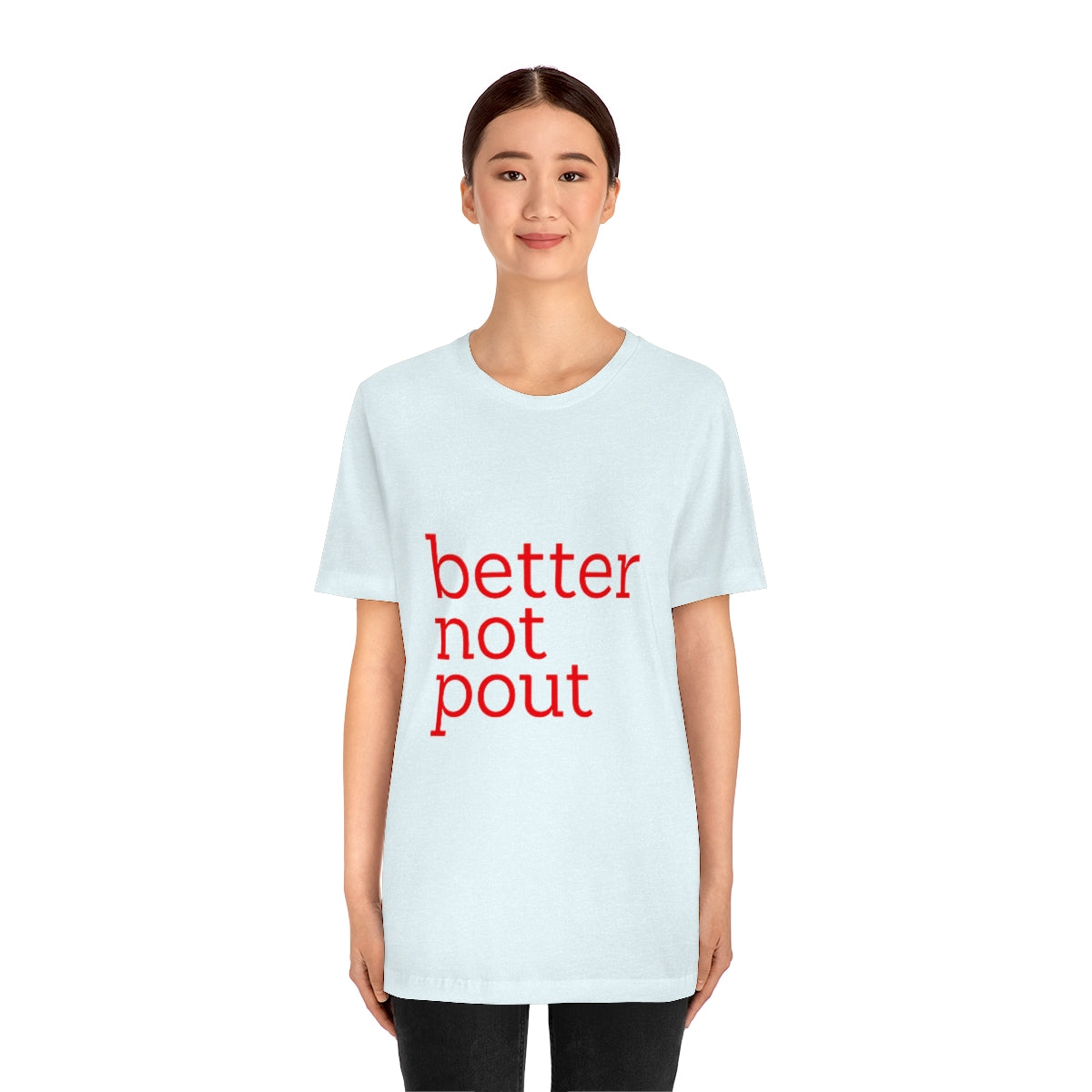 better not pout - Unisex T-Shirt