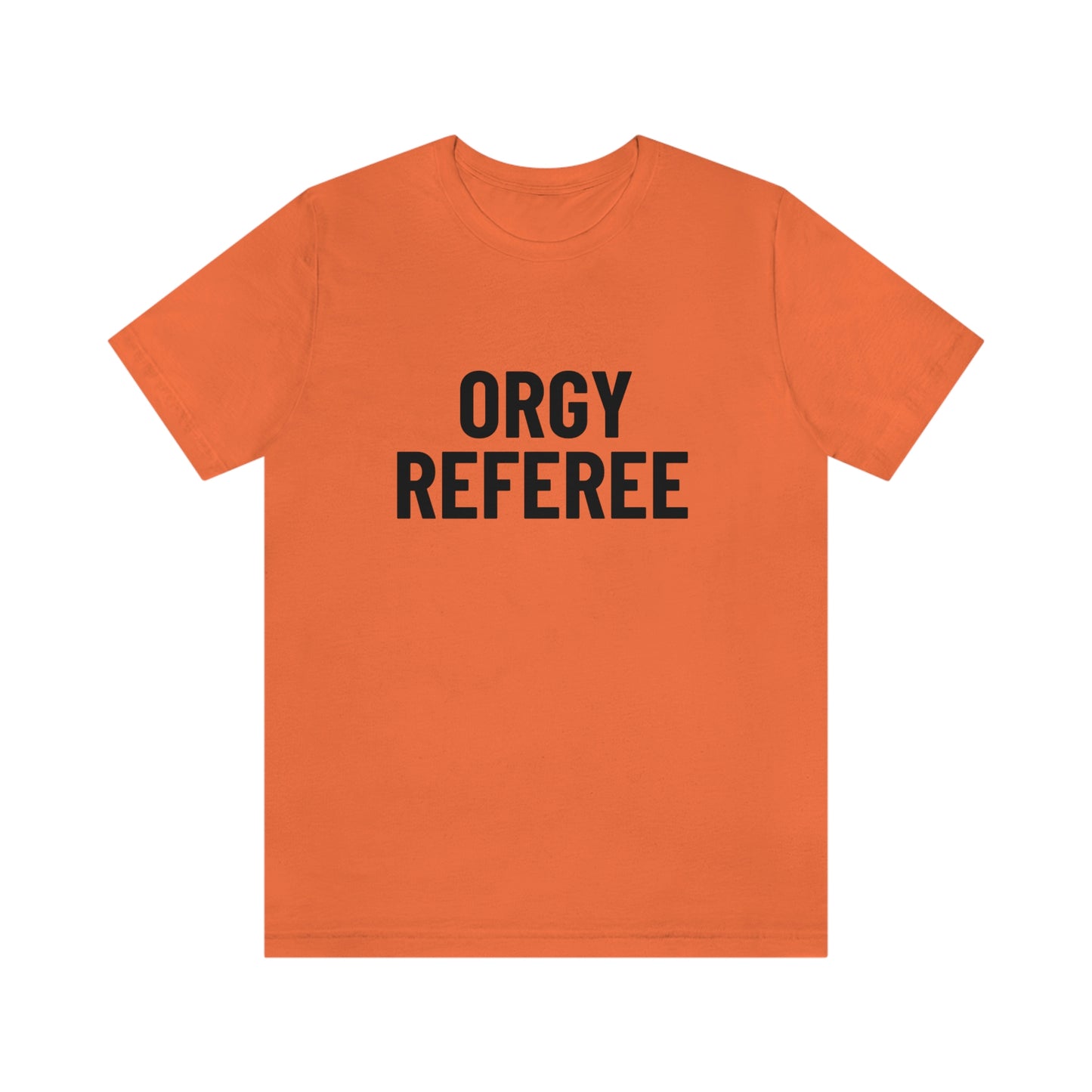 Orgy Referee - Unisex T-Shirt