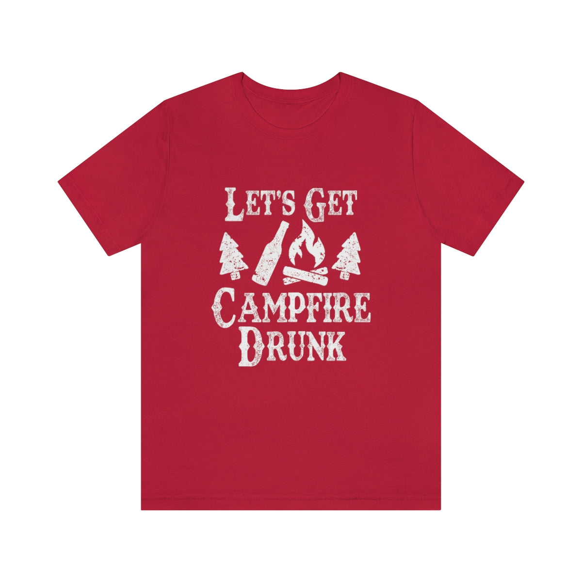 Let's Get Campfire Drunk - Unisex T-Shirt