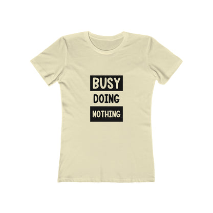 Busy Doing Nothing - Women's T-shirt