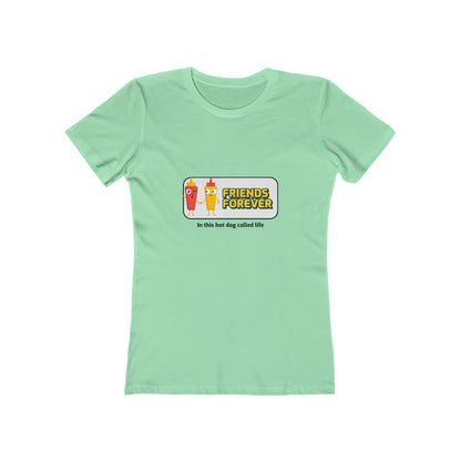 Friends Forever In This Hot Dog Called Life - Women's T-shirt