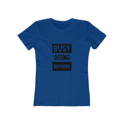 Busy Doing Nothing - Women's T-shirt