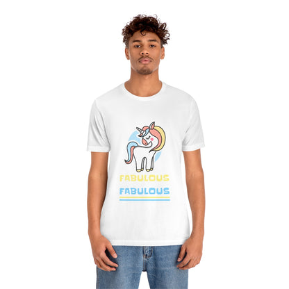 Fabulous Fabulous Fabulous - Unisex T-Shirt