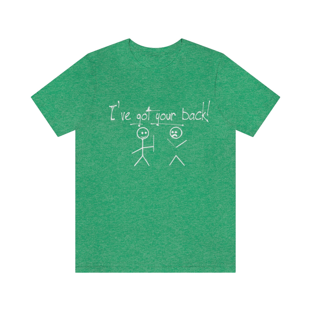 I've Got Your Back - Unisex T-Shirt