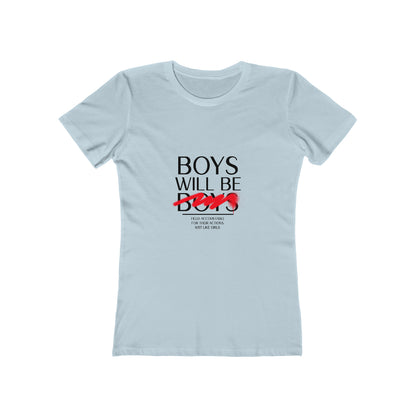 Boys Will Be Boys - Women's T-shirt