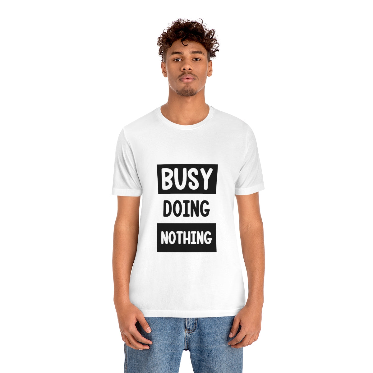 Busy Doing Nothing - Unisex T-Shirt