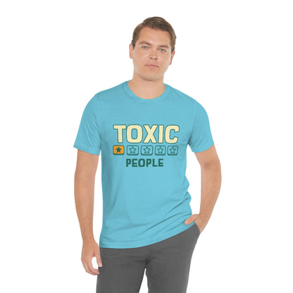 Toxic People - Unisex T-Shirt