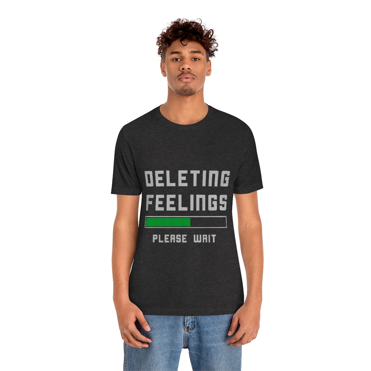 Deleting Feelings Please Wait - Unisex T-Shirt