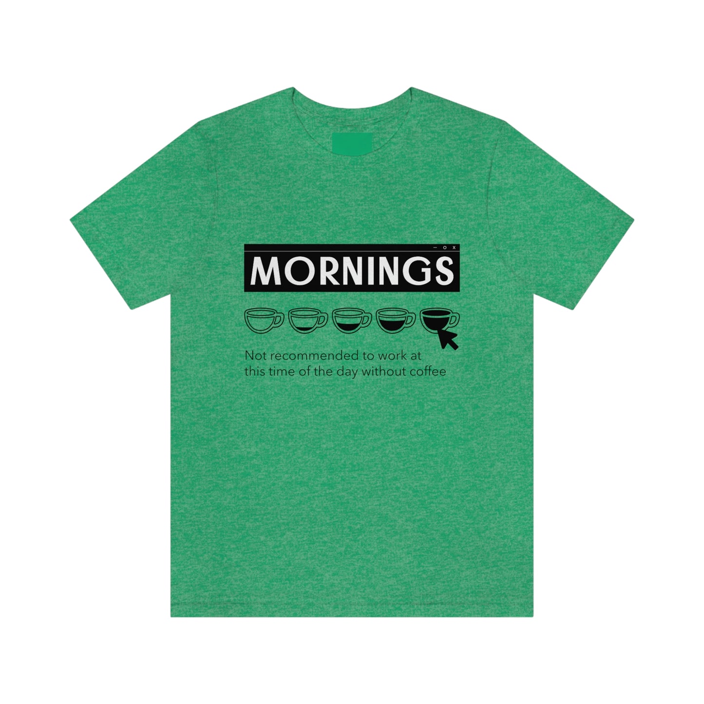 Mornings - Unisex T-Shirt