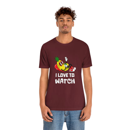 I Love To Watch - Unisex T-Shirt