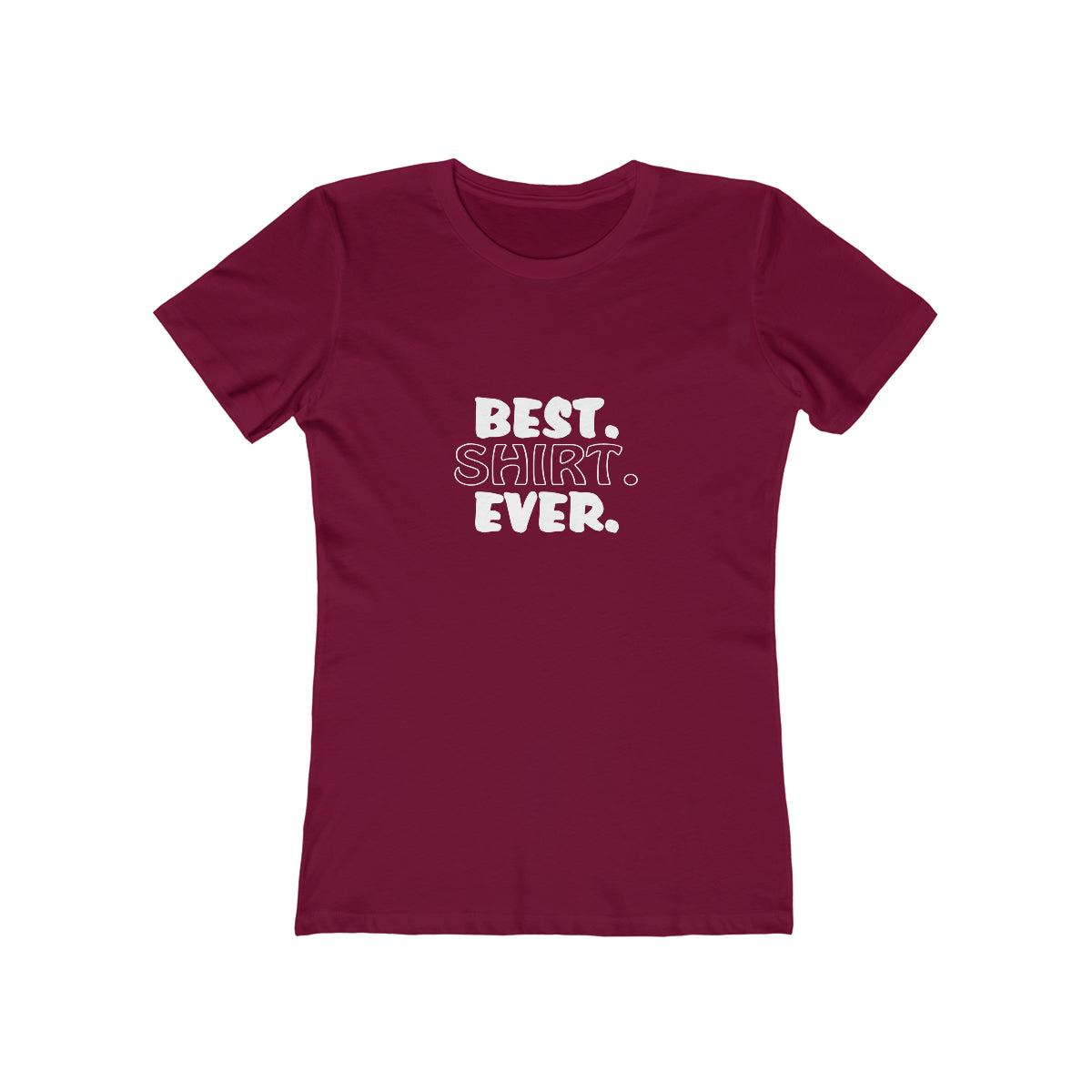 Best. Shirt. Ever. - Women's T-shirt