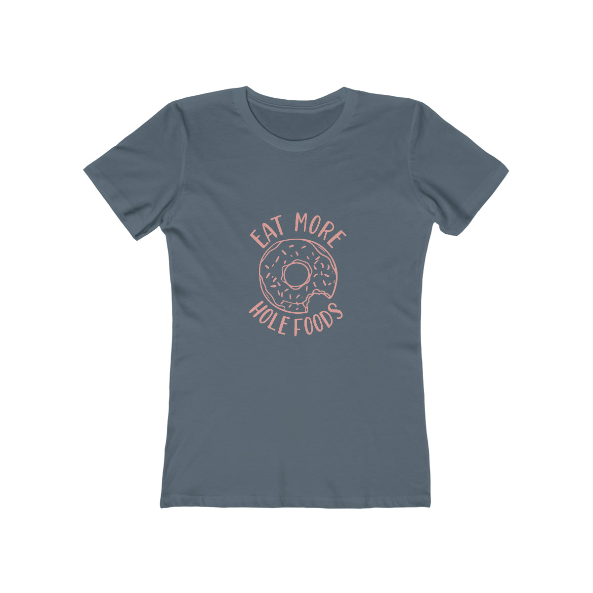 Eat More Hole Foods - Women's T-shirt