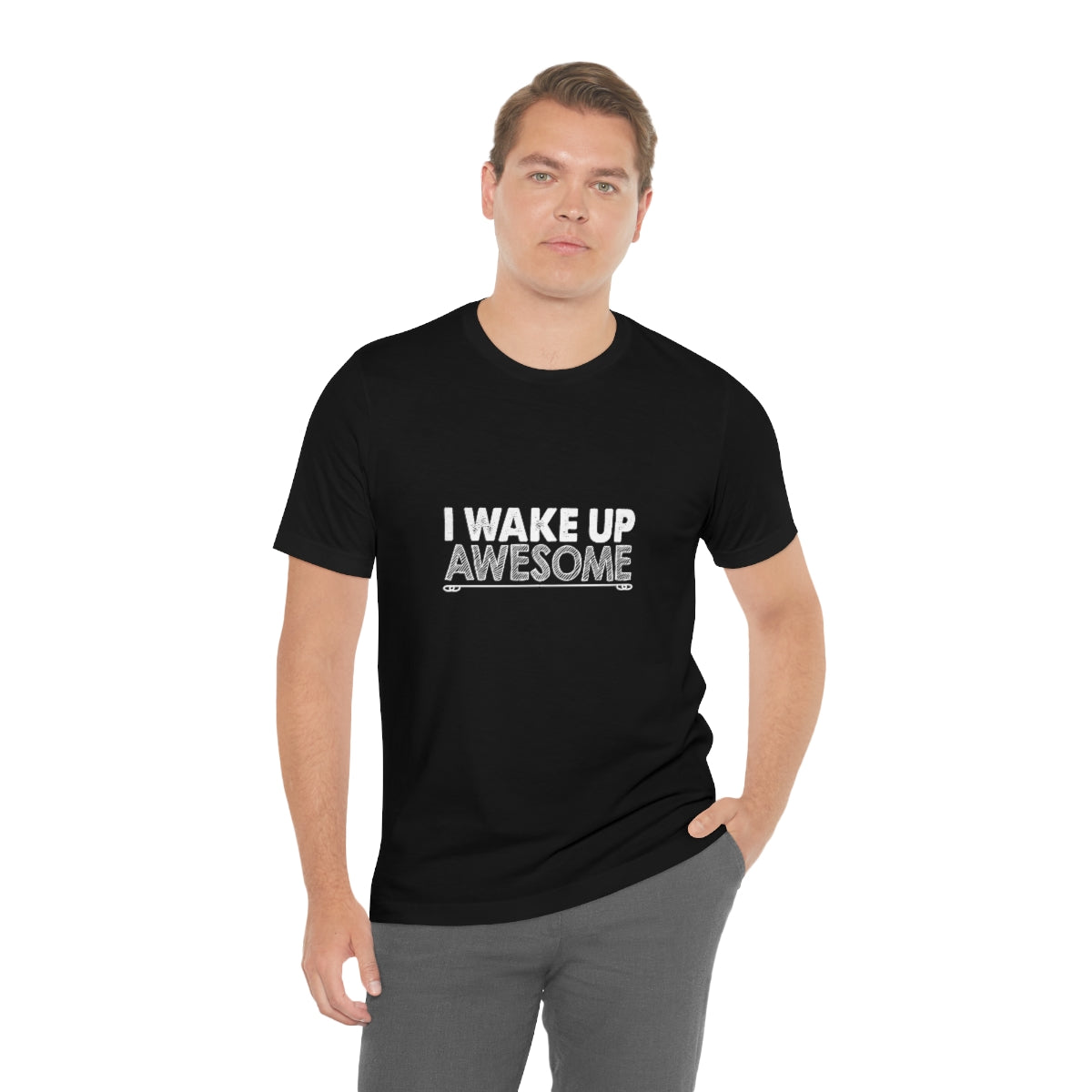 I Wake Up Awesome - Unisex T-Shirt