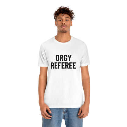 Orgy Referee - Unisex T-Shirt