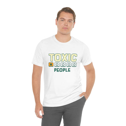 Toxic People - Unisex T-Shirt