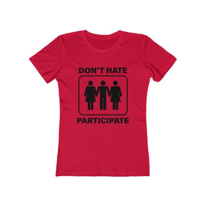 Don't Hate Participate - Women's T-shirt