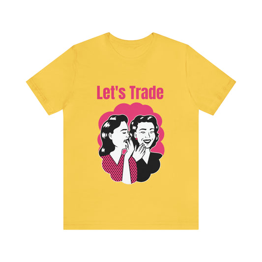 Let's Trade - Unisex T-Shirt
