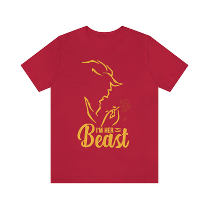 I'm Her Beast - Unisex T-Shirt